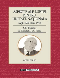 coperta carte aspecte ale luptei pentru unitate nationala de gh. buzatu, a. karetchi, d. vitcu